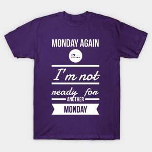 Monday again T-Shirt